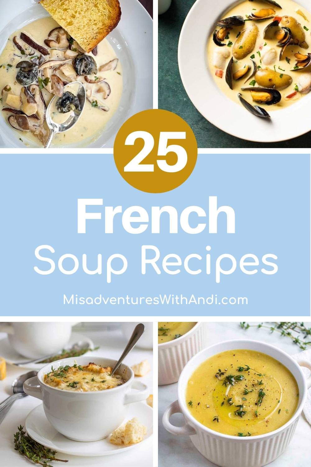 25 Delicious French Soup Recipes French Soup Collage