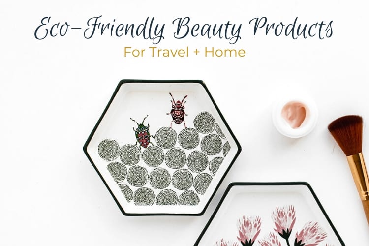 Eco-Friendly Beauty Products for Travel and Home