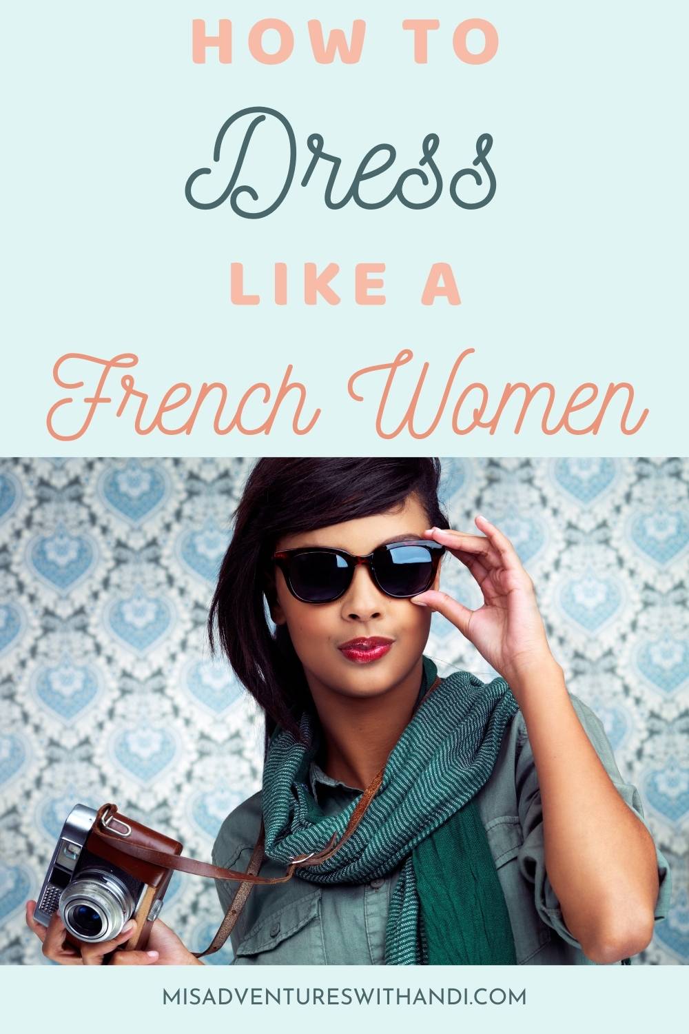 How to Dress Like French Women women in sunglasses with camera