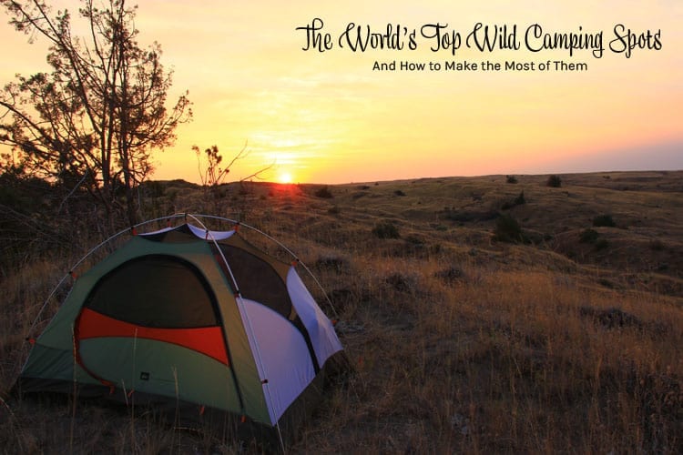 The World’s Top Wild Camping Spots