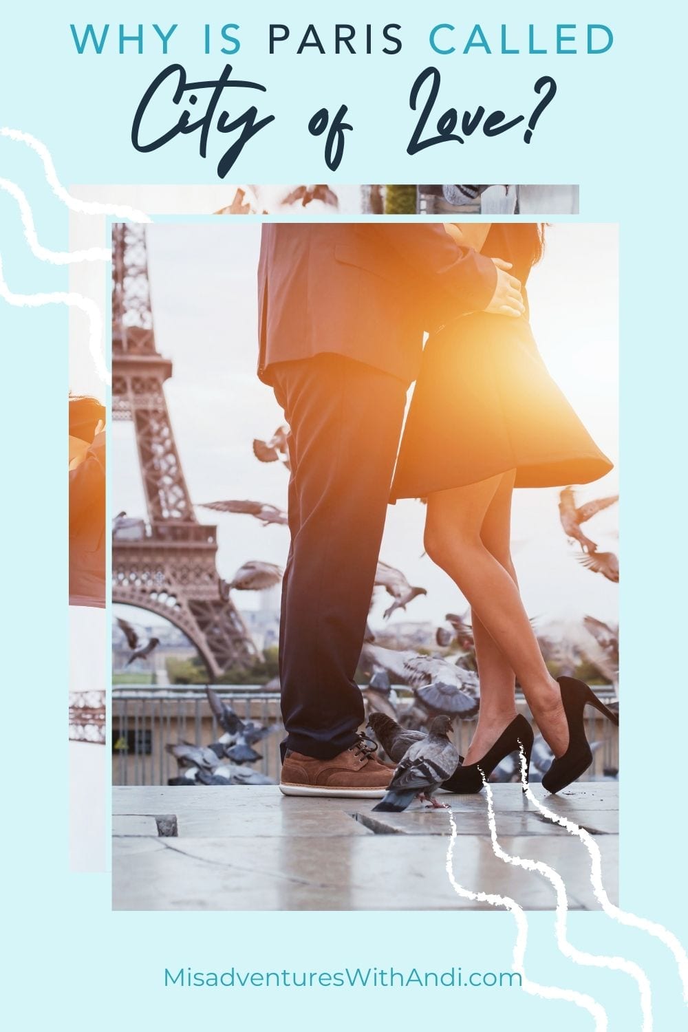 Why is Paris called the City of Love? photo of romantic couples legs by the eiffel tower