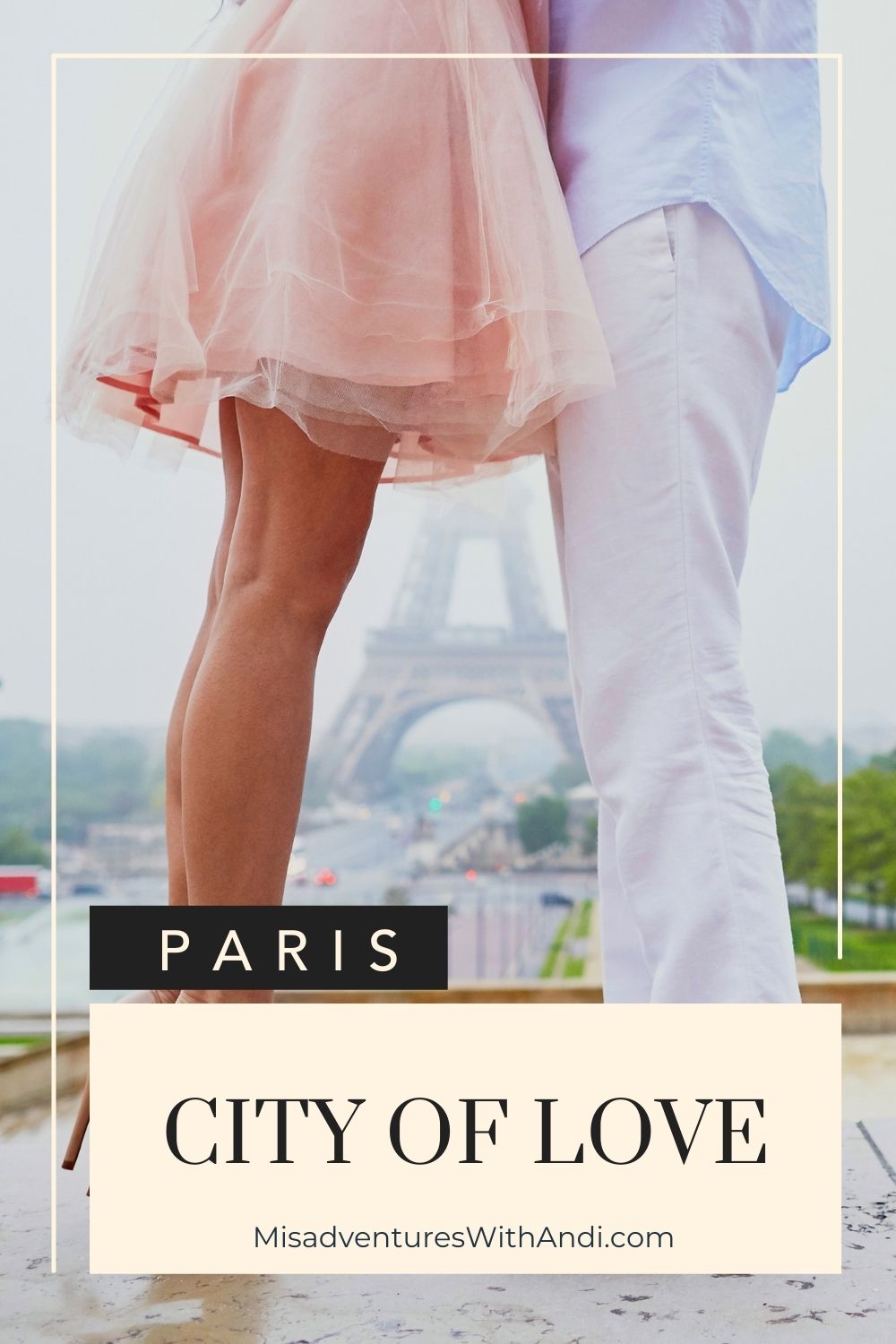 Why is Paris called the City of Love? photo of romantic couples legs by the eiffel tower